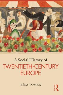 A Social History of Twentieth-Century Europe