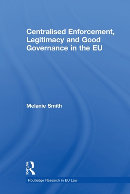 Centralised Enforcement, Legitimacy and Good Governance in the EU