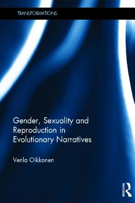 Gender, Sexuality and Reproduction in Evolutionary Narratives