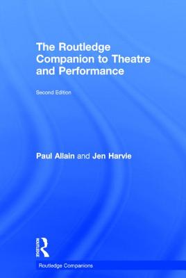 The Routledge Companion to Theatre and Performance