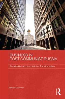 Business in Post-Communist Russia