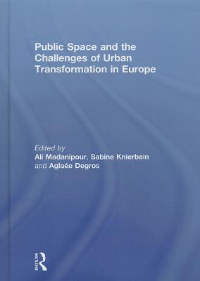 Public Space and the Challenges of Urban Transformation in Europe