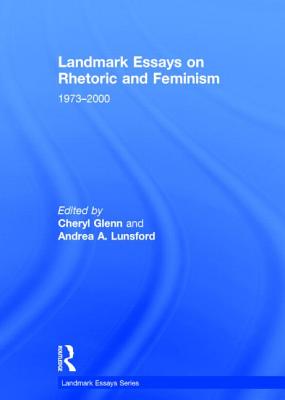 Landmark Essays on Rhetoric and Feminism