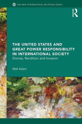 The United States and Great Power Responsibility in International Society