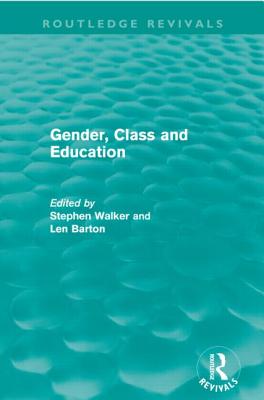 Gender, Class and Education (Routledge Revivals)