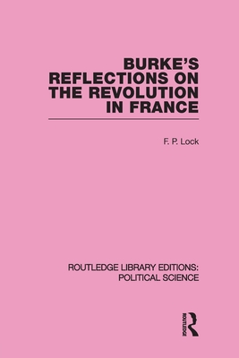 Burke''s Reflections on the Revolution in France (Routledge Library Editions: Political Science Volume 28)