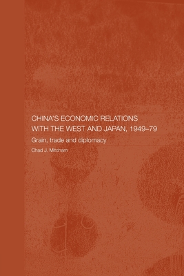 China's Economic Relations with the West and Japan, 1949-1979