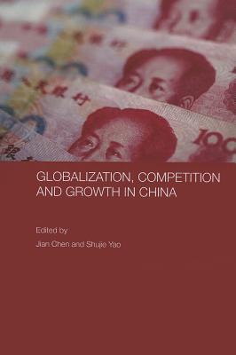 Globalization, Competition and Growth in China