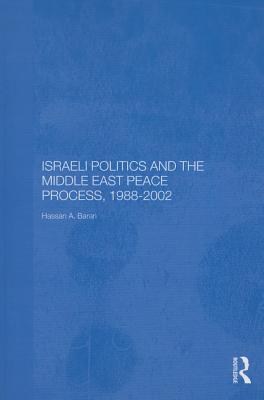 Israeli Politics and the Middle East Peace Process, 1988-2002