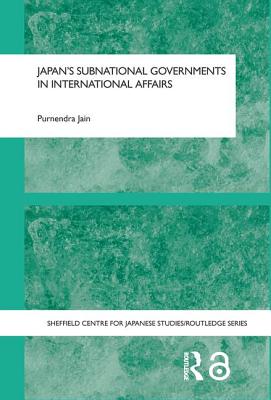 Japan's Subnational Governments in International Affairs