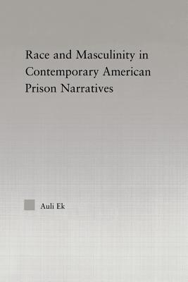 Race and Masculinity in Contemporary American Prison Novels