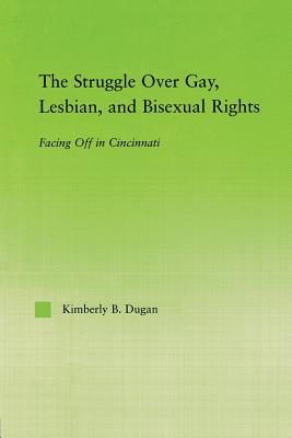 The Struggle Over Gay, Lesbian, and Bisexual Rights