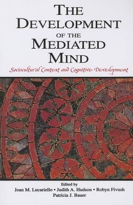 The Development of the Mediated Mind