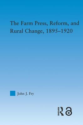 The Farm Press, Reform and Rural Change, 1895-1920