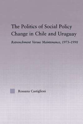 The Politics of Social Policy Change in Chile and Uruguay