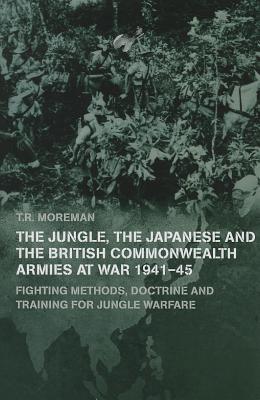 The Jungle, Japanese and the British Commonwealth Armies at War, 1941-45