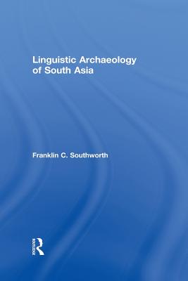 Linguistic Archaeology of South Asia