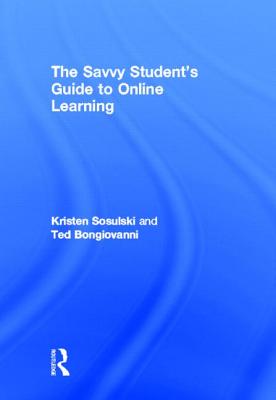 The Savvy Student''s Guide to Online Learning
