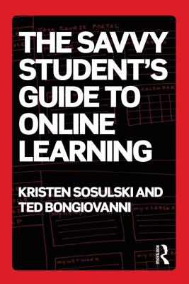 The Savvy Student''s Guide to Online Learning