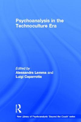 Psychoanalysis in the Technoculture Era