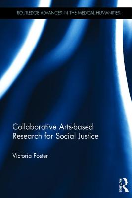 Collaborative Arts-based Research for Social Justice