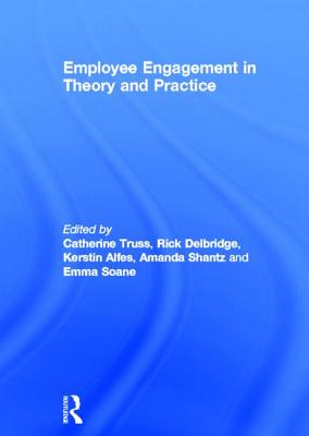 Employee Engagement in Theory and Practice