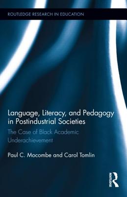 Language, Literacy, and Pedagogy in Postindustrial Societies