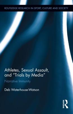 Athletes, Sexual Assault, and Trials by Media