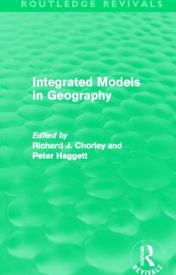 Integrated Models in Geography (Routledge Revivals)