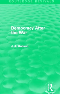 Democracy After The War (Routledge Revivals)