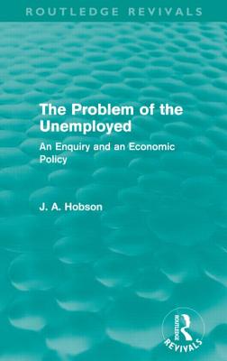 The Problem of the Unemployed (Routledge Revivals)