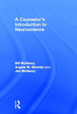 A Counselor's Introduction to Neuroscience