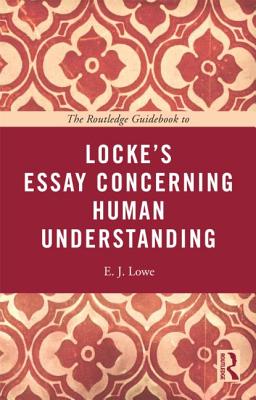 The Routledge Guidebook to Locke's Essay Concerning Human Understanding