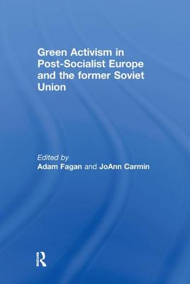 Green Activism in Post-Socialist Europe and the Former Soviet Union