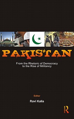 Pakistan: From the Rhetoric of Democracy to the Rise of Militancy