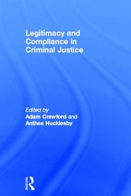 Legitimacy and Compliance in Criminal Justice