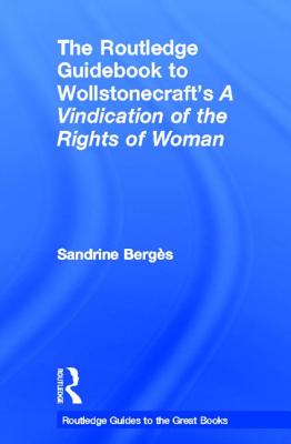 The Routledge Guidebook to Wollstonecraft's A Vindication of the Rights of Woman