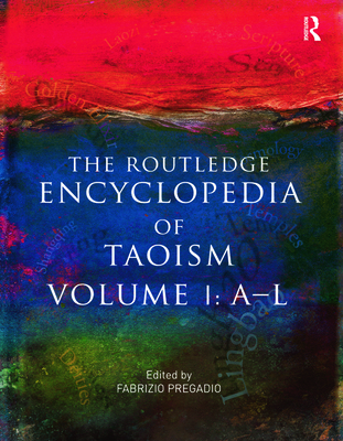 The Routledge Encyclopedia of Taoism