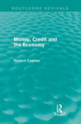 Money, Credit and the Economy (Routledge Revivals)