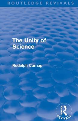 The Unity of Science (Routledge Revivals)