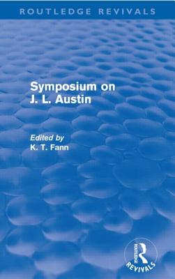 Symposium on J. L. Austin (Routledge Revivals)