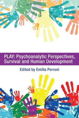 Play: Psychoanalytic Perspectives, Survival and Human Development