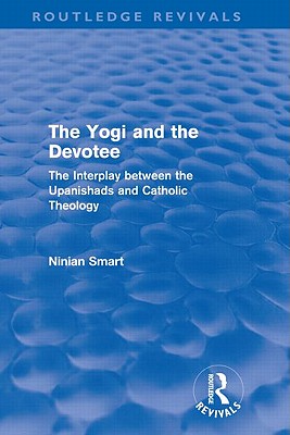 The Yogi and the Devotee (Routledge Revivals)