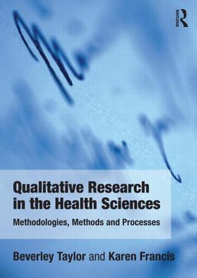 Qualitative Research in the Health Sciences