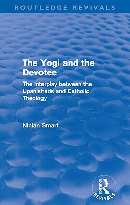 The Yogi and the Devotee (Routledge Revivals)