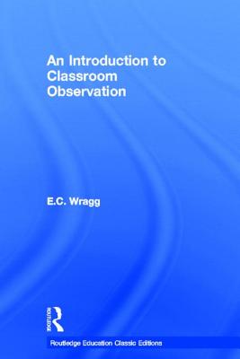 An Introduction to Classroom Observation (Classic Edition)