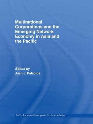 Multinational Corporations and the Emerging Network Economy in Asia and the Pacific