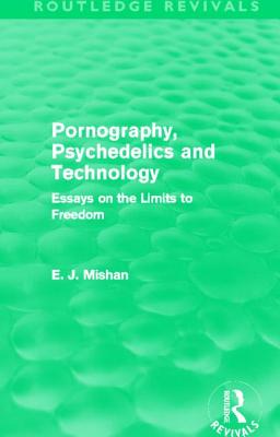 Pornography, Psychedelics and Technology (Routledge Revivals)