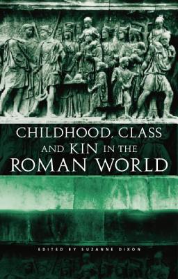 Childhood, Class and Kin in the Roman World