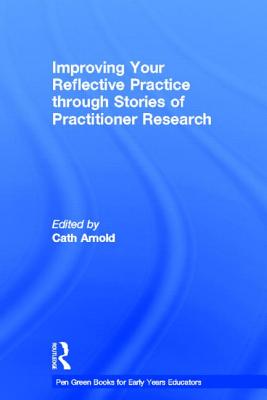 Improving Your Reflective Practice through Stories of Practitioner Research